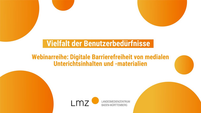 Webinarreihe zur Erstellung barrierefreier medialer Inhalte: Vielfalt der Benutzerbedürfnisse