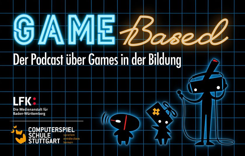 In greller Schrift steht "Game Based, der Podcast für Games in der Bildung". Darunter sieht man das Logo der LFK und der ComputerSpielSchule. Daneben drei leuchtende Maskottchen.