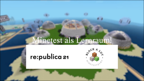 Minetest als Lernraum - re:publica 2021